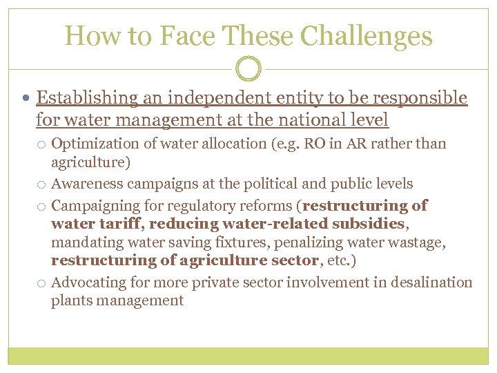 How to Face These Challenges Establishing an independent entity to be responsible for water