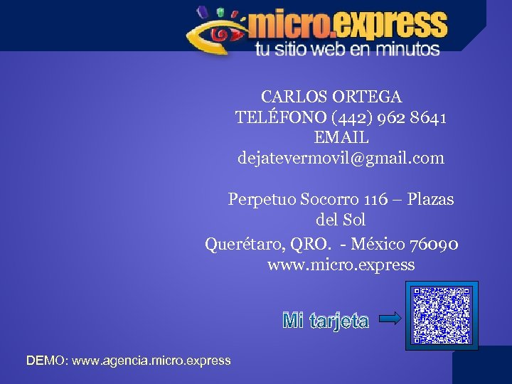 CARLOS ORTEGA TELÉFONO (442) 962 8641 EMAIL dejatevermovil@gmail. com Perpetuo Socorro 116 – Plazas