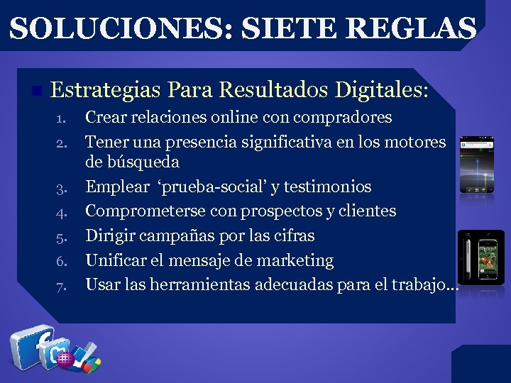 SOLUCIONES: SIETE REGLAS n Estrategias Para Resultados Digitales: 1. 2. 3. 4. 5. 6.