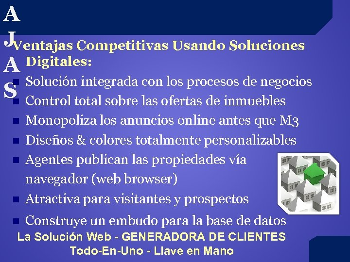 A JVentajas Competitivas Usando Soluciones A Digitales: n Solución integrada con los procesos de