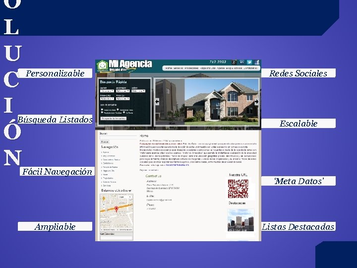 O L U Personalizable C I Búsqueda Listados Ó NFácil Navegación Ampliable Redes Sociales