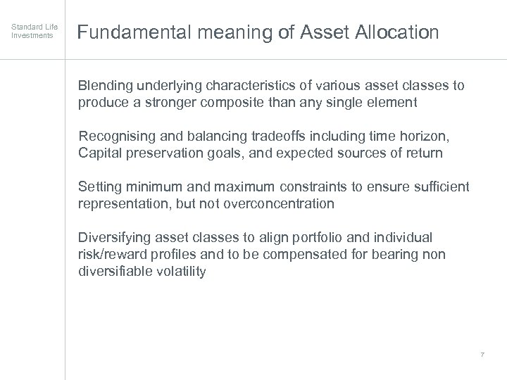 Standard Life Investments Fundamental meaning of Asset Allocation Blending underlying characteristics of various asset
