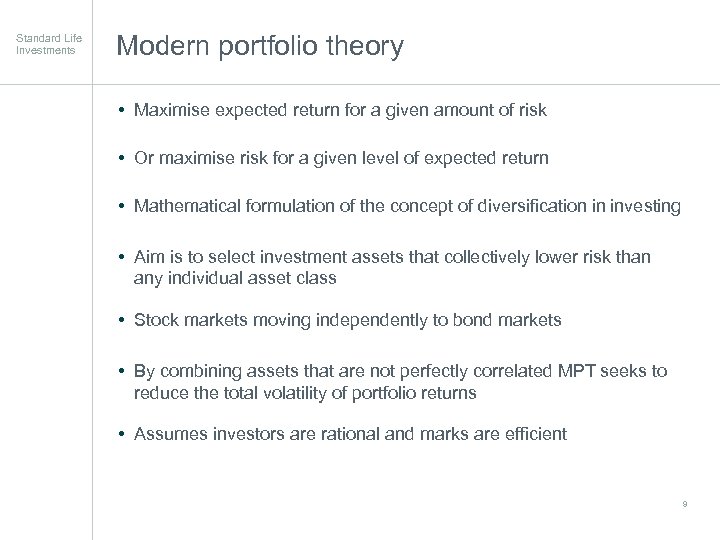 Standard Life Investments Modern portfolio theory • Maximise expected return for a given amount