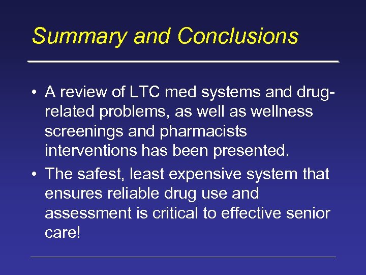 Summary and Conclusions • A review of LTC med systems and drugrelated problems, as