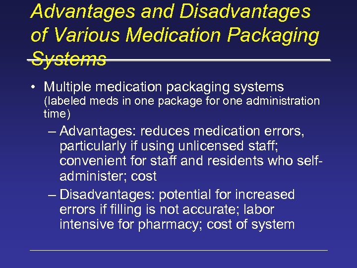 Advantages and Disadvantages of Various Medication Packaging Systems • Multiple medication packaging systems (labeled