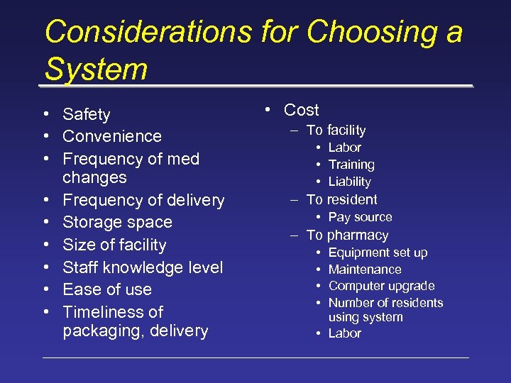 Considerations for Choosing a System • Safety • Convenience • Frequency of med changes