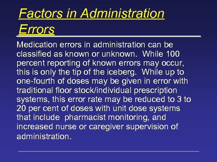 Factors in Administration Errors Medication errors in administration can be classified as known or