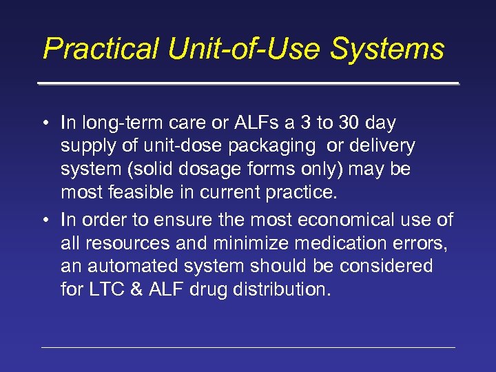 Practical Unit-of-Use Systems • In long-term care or ALFs a 3 to 30 day