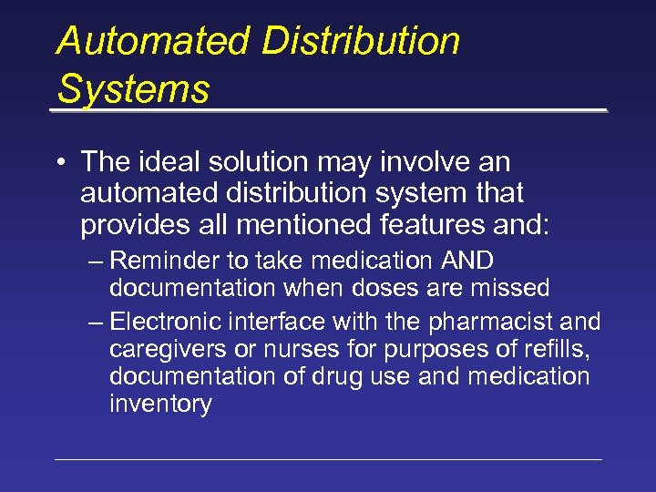 Automated Distribution Systems • The ideal solution may involve an automated distribution system that