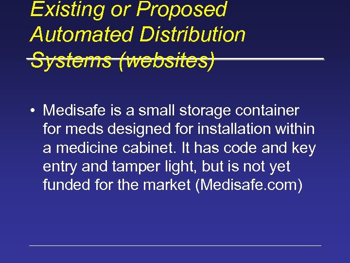 Existing or Proposed Automated Distribution Systems (websites) • Medisafe is a small storage container
