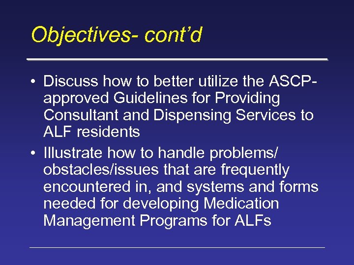 Objectives- cont’d • Discuss how to better utilize the ASCPapproved Guidelines for Providing Consultant