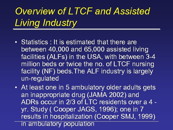 Overview of LTCF and Assisted Living Industry • Statistics : It is estimated that
