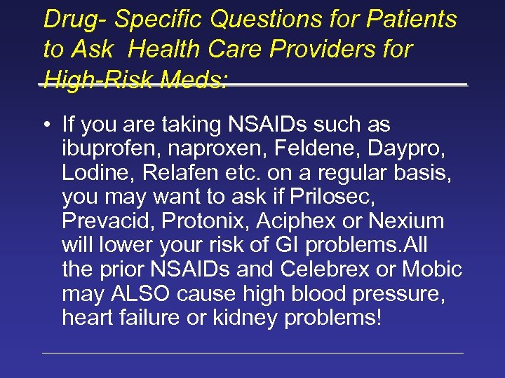 Drug- Specific Questions for Patients to Ask Health Care Providers for High-Risk Meds: •