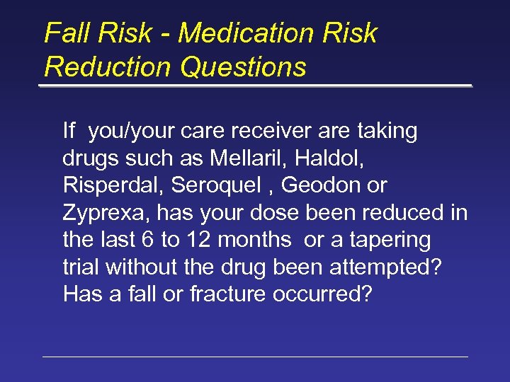 Fall Risk - Medication Risk Reduction Questions If you/your care receiver are taking drugs