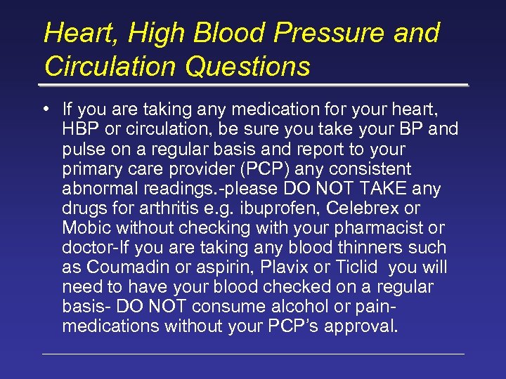 Heart, High Blood Pressure and Circulation Questions • If you are taking any medication