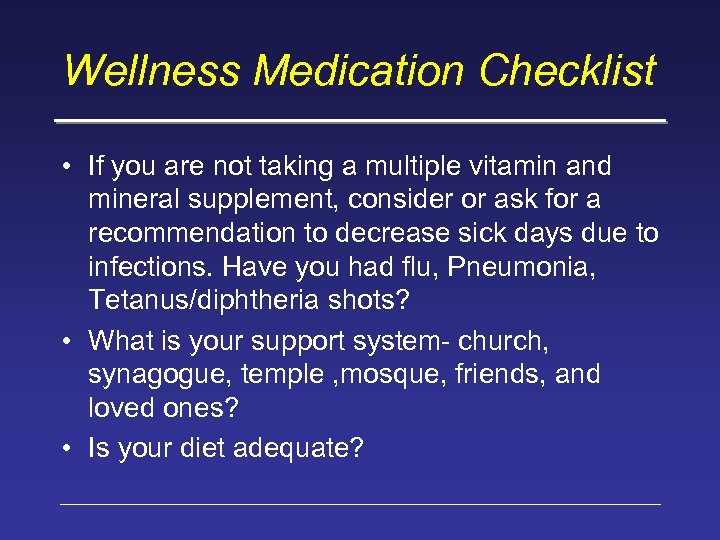 Wellness Medication Checklist • If you are not taking a multiple vitamin and mineral
