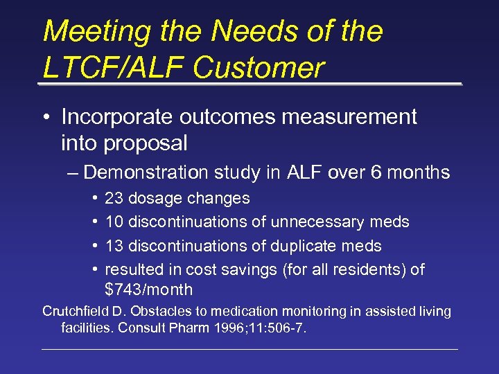 Meeting the Needs of the LTCF/ALF Customer • Incorporate outcomes measurement into proposal –