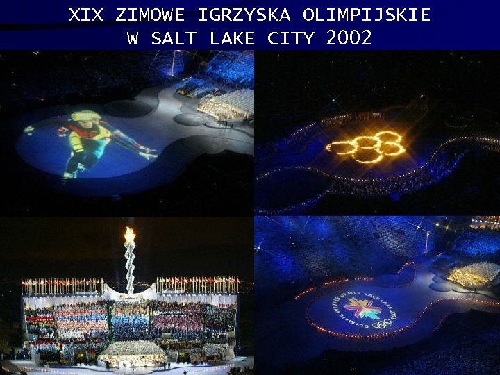 XIX ZIMOWE IGRZYSKA OLIMPIJSKIE W SALT LAKE CITY 2002 