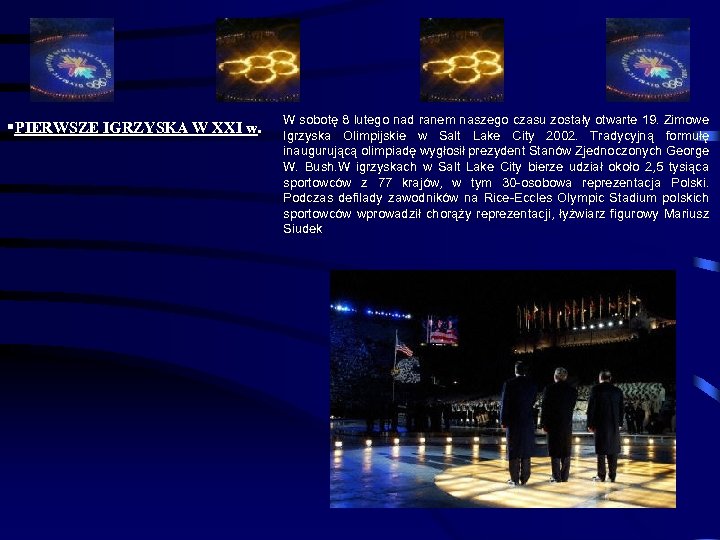 §PIERWSZE IGRZYSKA W XXI w. W sobotę 8 lutego nad ranem naszego czasu zostały