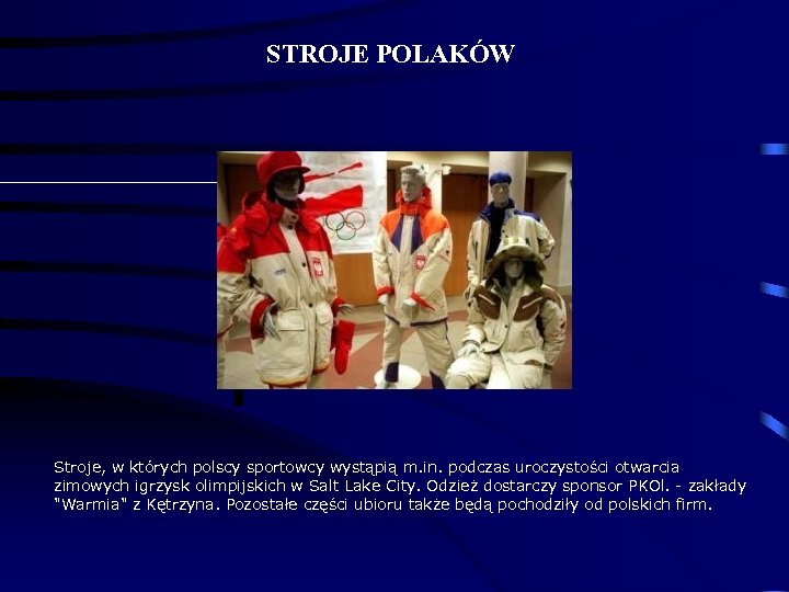 STROJE POLAKÓW Stroje, w których polscy sportowcy wystąpią m. in. podczas uroczystości otwarcia zimowych