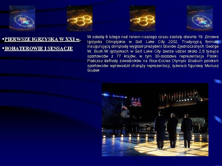 §PIERWSZE IGRZYSKA W XXI w. §BOHATEROWIE I SENSACJE W sobotę 8 lutego nad ranem