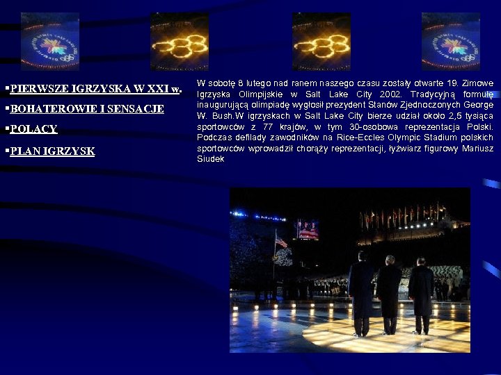 §PIERWSZE IGRZYSKA W XXI w. §BOHATEROWIE I SENSACJE §POLACY §PLAN IGRZYSK W sobotę 8