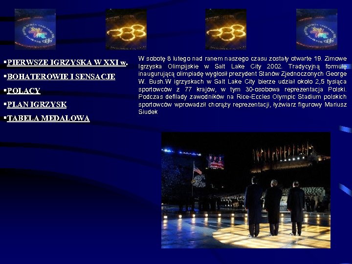 §PIERWSZE IGRZYSKA W XXI w. §BOHATEROWIE I SENSACJE §POLACY §PLAN IGRZYSK §TABELA MEDALOWA W