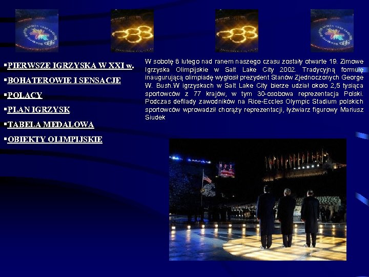 §PIERWSZE IGRZYSKA W XXI w. §BOHATEROWIE I SENSACJE §POLACY §PLAN IGRZYSK §TABELA MEDALOWA §OBIEKTY