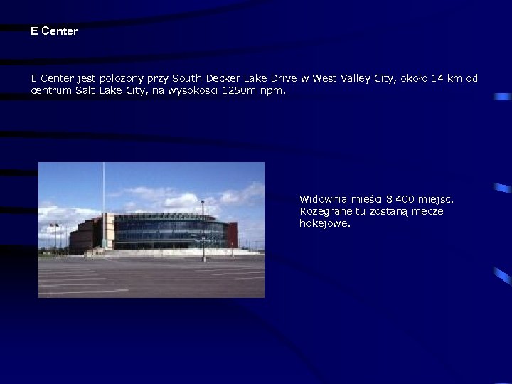 E Center jest położony przy South Decker Lake Drive w West Valley City, około