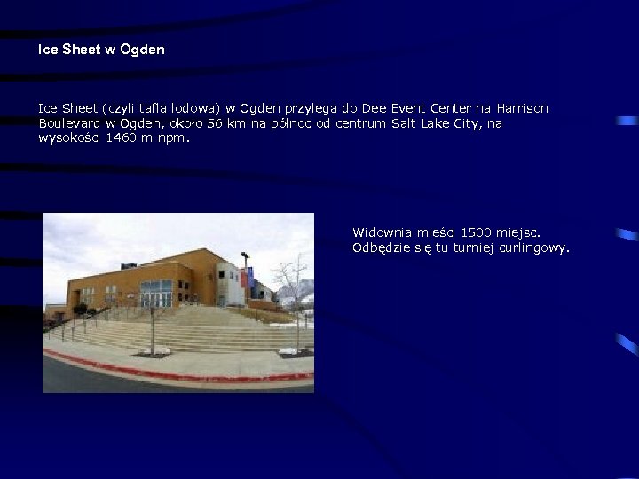 Ice Sheet w Ogden Ice Sheet (czyli tafla lodowa) w Ogden przylega do Dee