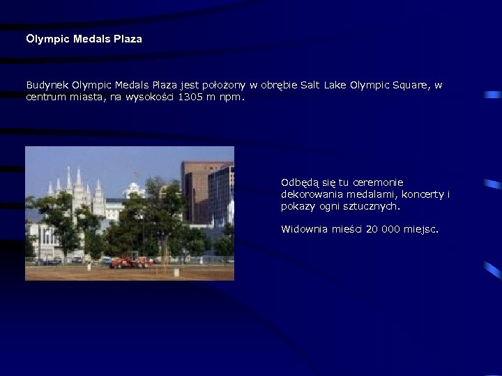 Olympic Medals Plaza Budynek Olympic Medals Plaza jest położony w obrębie Salt Lake Olympic