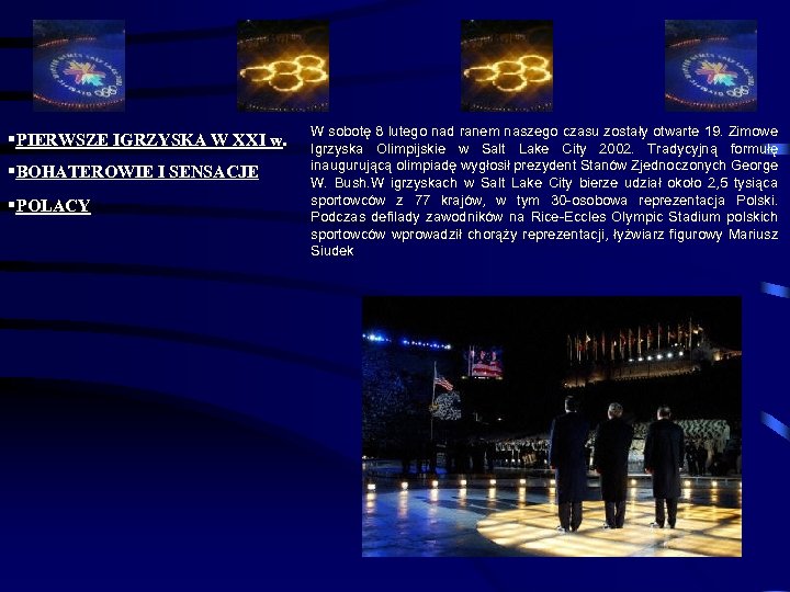 §PIERWSZE IGRZYSKA W XXI w. §BOHATEROWIE I SENSACJE §POLACY W sobotę 8 lutego nad