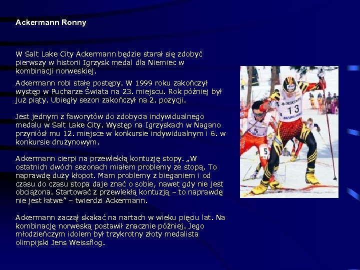 Ackermann Ronny W Salt Lake City Ackermann będzie starał się zdobyć pierwszy w historii