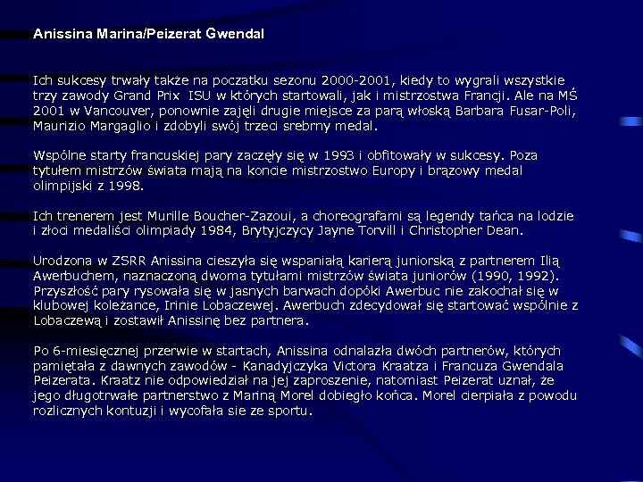 Anissina Marina/Peizerat Gwendal Ich sukcesy trwały także na poczatku sezonu 2000 -2001, kiedy to