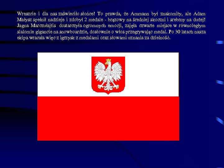 Wreszcie i dla nas zaświeciło słońce! To prawda, że Ammann był znakomity, ale Adam