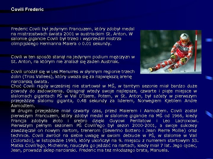Covili Frederic Covili był jedynym Francuzem, który zdobył medal na mistrzostwach świata 2001 w