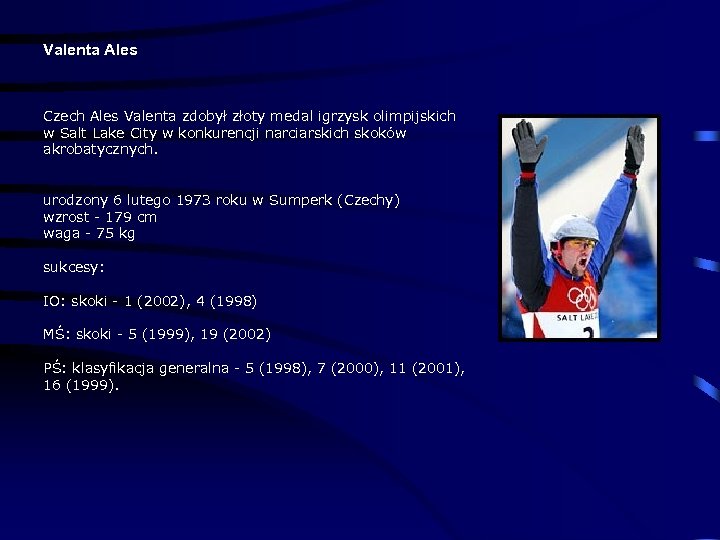 Valenta Ales Czech Ales Valenta zdobył złoty medal igrzysk olimpijskich w Salt Lake City