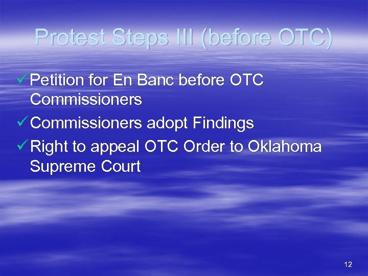 Protest Steps III (before OTC) ü Petition for En Banc before OTC Commissioners ü