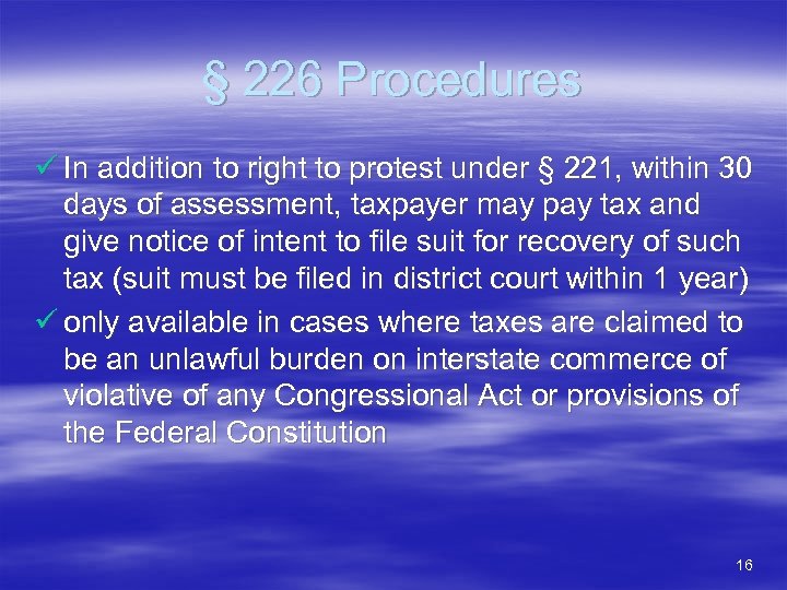 § 226 Procedures ü In addition to right to protest under § 221, within