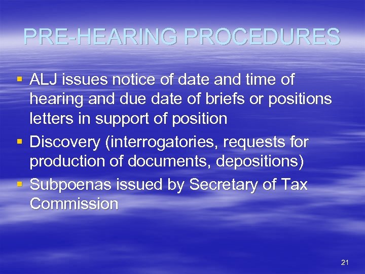 PRE-HEARING PROCEDURES § ALJ issues notice of date and time of hearing and due