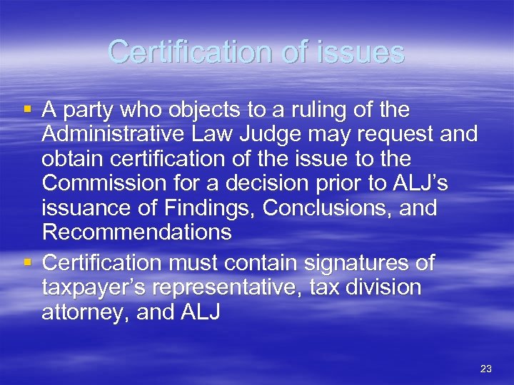 Certification of issues § A party who objects to a ruling of the Administrative