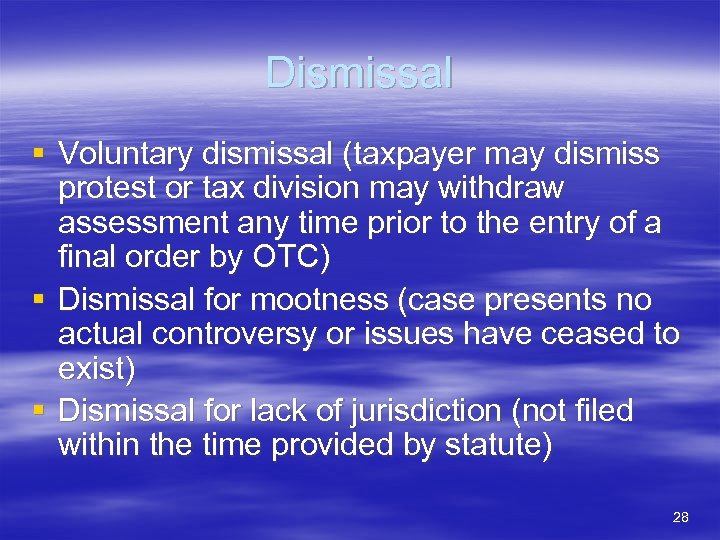 Dismissal § Voluntary dismissal (taxpayer may dismiss protest or tax division may withdraw assessment