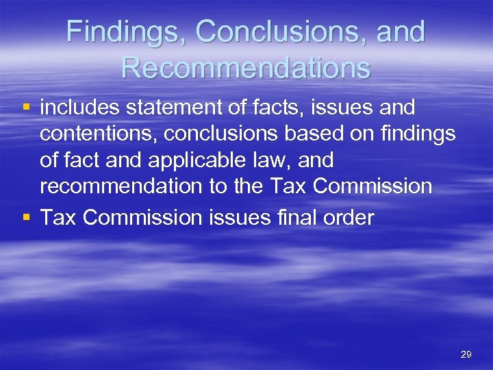 Findings, Conclusions, and Recommendations § includes statement of facts, issues and contentions, conclusions based