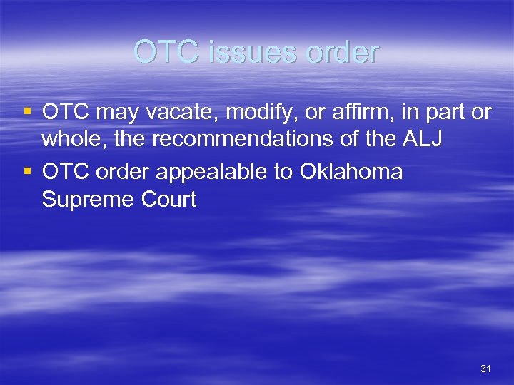 OTC issues order § OTC may vacate, modify, or affirm, in part or whole,