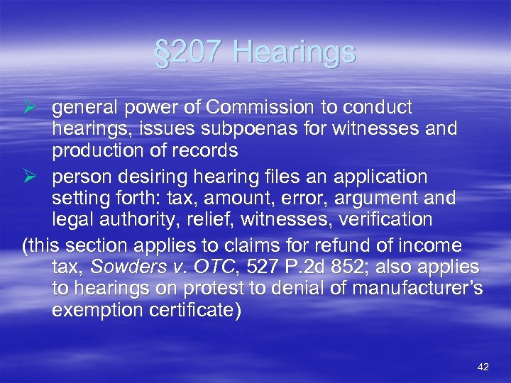 § 207 Hearings Ø general power of Commission to conduct hearings, issues subpoenas for