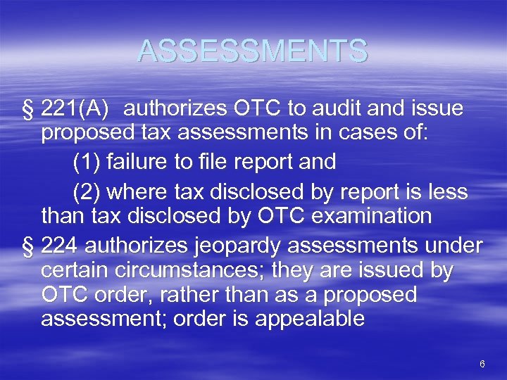 ASSESSMENTS § 221(A) authorizes OTC to audit and issue proposed tax assessments in cases