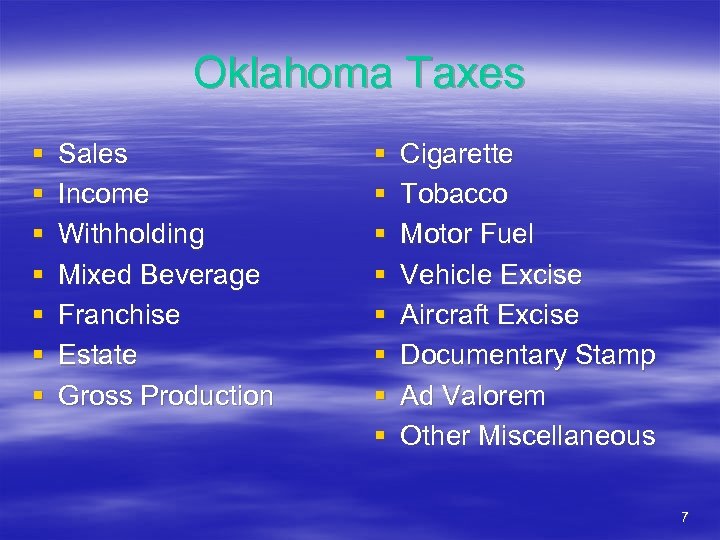 Oklahoma Taxes § § § § Sales Income Withholding Mixed Beverage Franchise Estate Gross