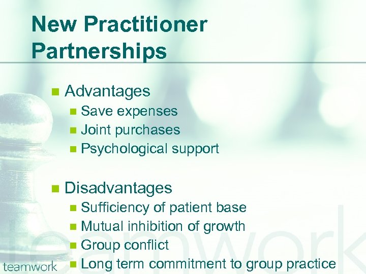 New Practitioner Partnerships n Advantages Save expenses n Joint purchases n Psychological support n