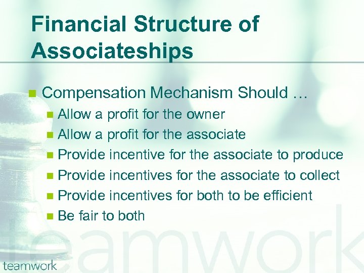 Financial Structure of Associateships n Compensation Mechanism Should … Allow a profit for the