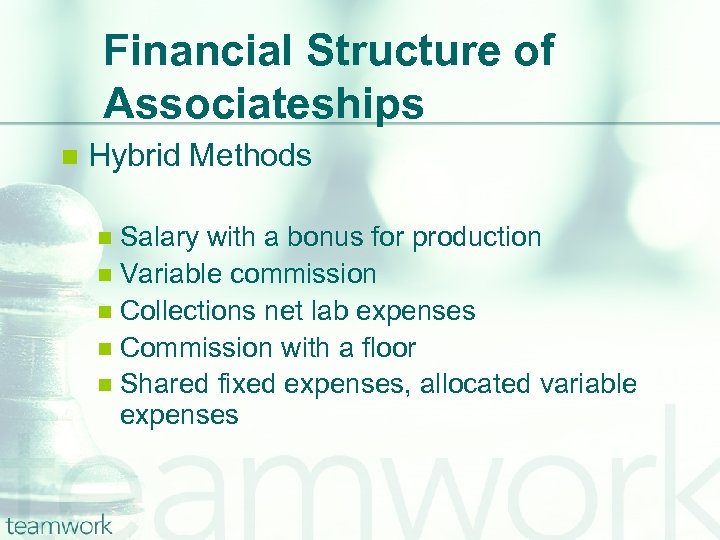 Financial Structure of Associateships n Hybrid Methods Salary with a bonus for production n